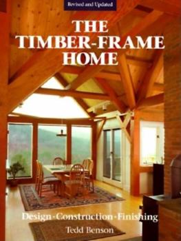 Paperback The Timber-Frame Home: Design, Construction, Finishing Book