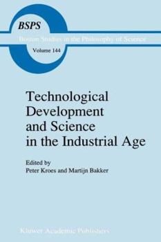 Paperback Technological Development and Science in the Industrial Age: New Perspectives on the Science-Technology Relationship Book