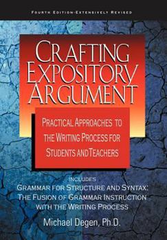 Paperback Crafting Expository Argument: Practical Approaches to the Writing Process for Students and Teachers Book