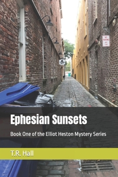 Ephesian Sunsets: Book One of the Elliot Heston Mystery Series