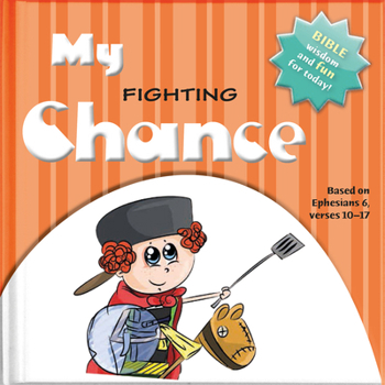 Hardcover My Fighting Chance: Bible Wisdom and Fun for Today! Book