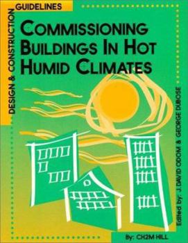 Hardcover Commissioning Buildings in Hot Humid Climates: Designs and Construction Guidelines Book