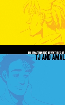 The Less Than Epic Adventures of TJ and Amal: Omnibus - Book  of the Less Than Epic Adventures of TJ and Amal