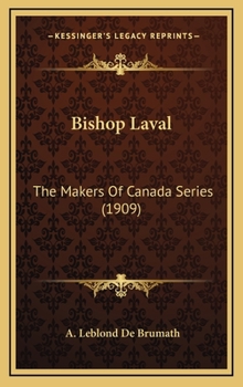 The Makers of Canada: Bishop Laval - Book #2 of the Makers of Canada