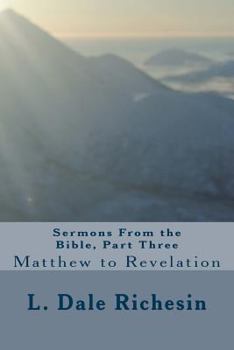 Paperback Sermons From the Bible, Part Three: Matthew to Revelation Book