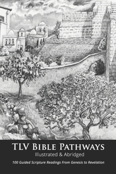TLV Bible Pathways : 100 Guided Scripture Readings from Genesis to Revelation