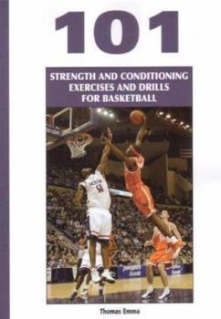 Paperback 101 Strength and Conditioning Exercises and Drills for Basketball Book