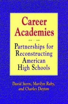 Hardcover Career Academies: Partnerships for Reconstructing American High Schools Book