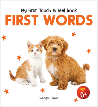 My First Book Of Touch And Feel - First Words : Touch And Feel Board Book For Children
