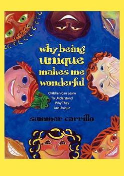 Paperback Why Being Unique Makes Me Wonderful: Children Can Learn to Understand Why They Are Unique Book