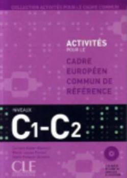 Paperback Activites Pour Le Cecr - C1/C2 Textbook + Key + 2 Audio CDs [French] Book