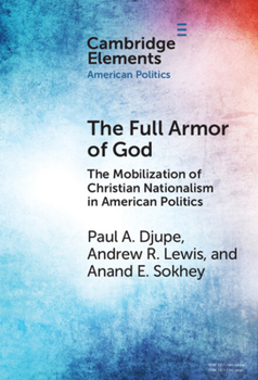 Hardcover The Full Armor of God: The Mobilization of Christian Nationalism in American Politics Book