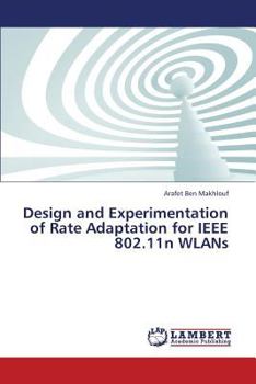 Paperback Design and Experimentation of Rate Adaptation for IEEE 802.11n WLANs Book