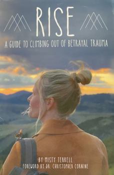 Paperback RISE: A Guide to Climbing Out of Betrayal Trauma Book