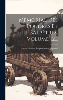 Hardcover Mémorial Des Poudres Et Salpêtres, Volume 12... [French] Book