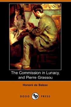 Paperback The Commission in Lunacy, and Pierre Grassou (Dodo Press) Book