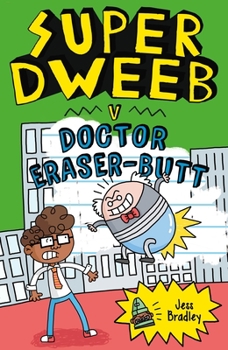 Paperback Super Dweeb V Doctor Eraser-Butt Book