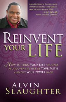 Paperback Reinvent Your Life: How to Turn Your Life Around, Rediscover the Fire of Your Faith, and Get Your Power Back Book