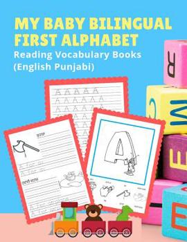Paperback My Baby Bilingual First Alphabet Reading Vocabulary Books (English Punjabi): 100+ Learning ABC frequency visual dictionary flash cards childrens games Book