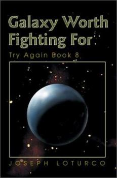Paperback Galaxy Worth Fighting For: Try Again Book 8 Book