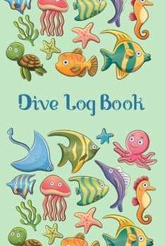 Dive Log Book: Scuba Diving Log Book, 120 Pages, 6 x 9 Large, Scuba Dive Record