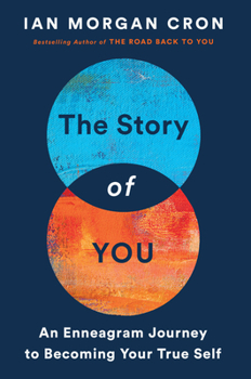 Hardcover The Story of You: An Enneagram Journey to Becoming Your True Self Book