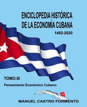 Paperback Enciclopedia Histórica de la Economía Cubana-Tomo III [Spanish] Book