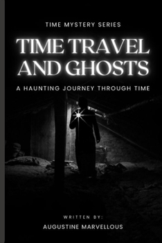 Paperback Time Travel and Ghosts: A Haunting Journey Through Time Book
