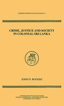 Hardcover Crime Justice Society in Colonial Sri Lanka Book