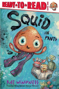 Paperback Squid in Pants: Ready-To-Read Level 1 Book