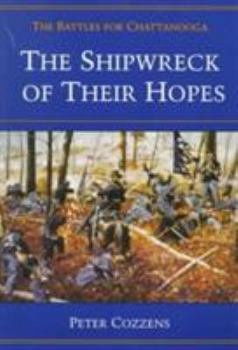 The Shipwreck of Their Hopes: THE BATTLES FOR CHATTANOOGA (Civil War Trilogy) - Book #3 of the Civil War Trilogy