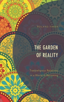 The Garden of Reality: Transreligious Relativity in a World of Becoming