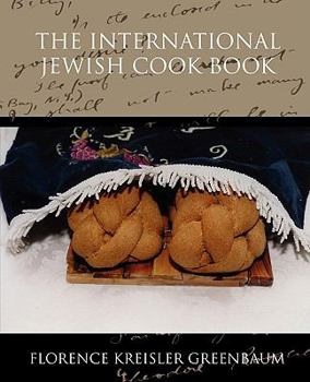 The International Jewish Cook Book; a Modern kosher Cook Book