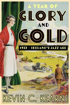 Hardcover A Year of Glory and Gold: 1932 - Ireland's Jazz Age Book