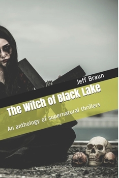 Paperback The Witch of Black Lake: An anthology of supernatural thrillers Book