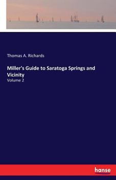 Paperback Miller's Guide to Saratoga Springs and Vicinity: Volume 2 Book