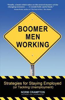 Paperback Boomer Men Working: Strategies for Staying Employed (and Tackling Unemployment) Book