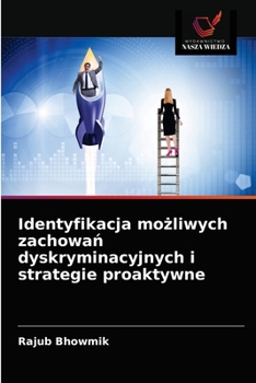 Paperback Identyfikacja możliwych zachowań dyskryminacyjnych i strategie proaktywne [Polish] Book