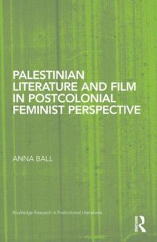 Hardcover Palestinian Literature and Film in Postcolonial Feminist Perspective Book