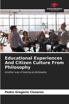 Paperback Educational Experiences And Citizen Culture From Philosophy Book