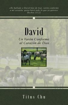 Paperback David: Un Varon Conforme al Corazon de Dios [Spanish] Book