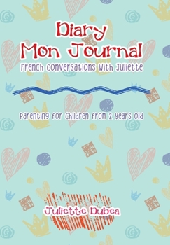 Hardcover Diary/Mon Journal: French Conversations with Juliette Book