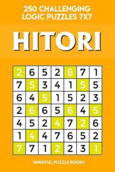 Paperback Hitori: 250 Challenging Logic Puzzles 7x7 Book