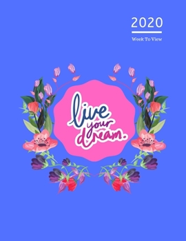 2020 A4 Diary Week To View Planner For All Occasions: Year Planner For Business, Office, Home, University, College, School, Appointments, Organizer.