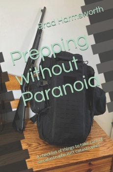 Paperback Prepping without Paranoia: So catastrophe isn't catastrophe! Book