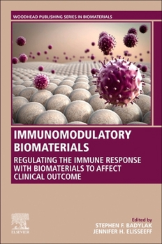 Paperback Immunomodulatory Biomaterials: Regulating the Immune Response with Biomaterials to Affect Clinical Outcome Book