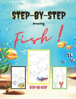 Paperback Step by Step Drawing Fish: Learn to Draw Step by Step, Easy and Fun! (Step-by-Step Drawing Books) Book