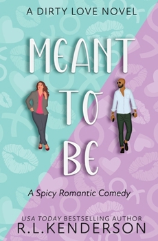 Meant to Be - Book #2 of the Dirty Love