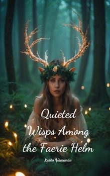 Paperback Quieted Wisps Among the Faerie Helm Book