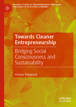 Paperback Towards Cleaner Entrepreneurship: Bridging Social Consciousness and Sustainability Book